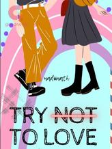 Novel Try Not To Love by nadiinath