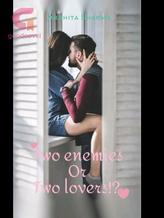 Novel Two Enemies or Two Lovers!? by Akshita Sharma