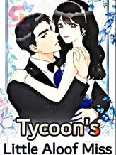 Novel Tycoon’s Little Aloof Miss by Maiyime