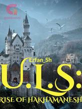 Novel U.L.S: Rise of HAKHAMANESH by Erfan_Sh
