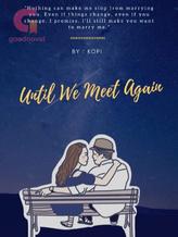 Novel UNTIL WE MEET AGAIN by KOPi