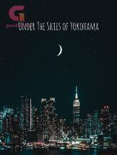 Under The Skies of Yokohama