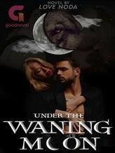 Novel Under The Waning Moon by Love Noda