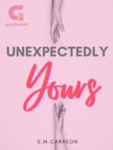 Unexpectedly Yours