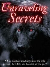 Novel Unraveling Secrets by mothertrucker