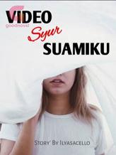 Novel VIDEO SYUR SUAMIKU by Ilyasacello