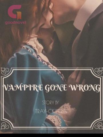 Vampire Gone Wrong Vampire Gone Wrong