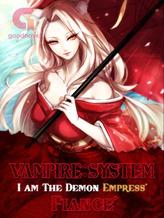 Novel Vampire System: The Demon Empress’ Fiance by Photosphere