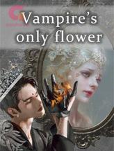 Novel Vampire’s only flower by Scarlet