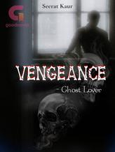 Novel Vengeance – Ghost Lover by Seerat Kaur