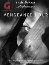 Novel Vengeance Hour by sheIsDunaay