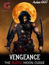 Novel Vengeance: The Blood Moon Curse by Aslan 007