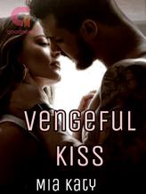 Novel Vengeful Kiss by Mia Katy