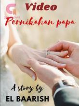 Novel Video Pernikahan Papa by El Baarish