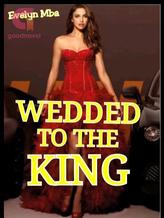 Novel WEDDED TO THE KING by Ivy Writes