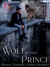 Novel WOLF BESIDE THE PRINCE ( Prince Xander’s Inner Journey) by Queenneta