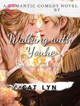 Novel Walking with Youhe by Señorita