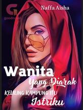 Novel Wanita yang Diarak Keliling Kampung itu, Istriku by Naffa Aisha