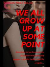 Novel We All Grow Up At Some Point by Millie