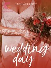 Novel Wedding Day by ItsHazlenut