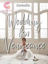 Novel Wedding for Vengeance by Ela Arvl