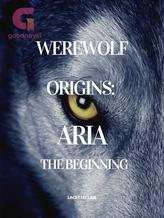 Novel Werewolf Origins: Aria The Beginning by Veronica Wiley