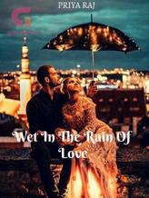 Wet In The Rain Of Love