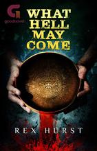 Novel What Hell May Come by Crystal Lake Publishing