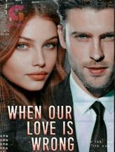 Novel When Our Love Is Wrong by Chalista Saqila