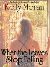 Novel When the Leaves Stop Falling by Kelly Moran