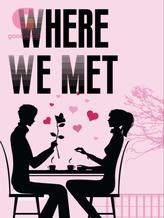 Novel Where We Met by suann1214