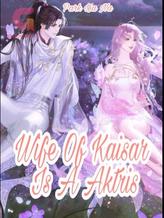 Novel Wife Of Kaisar Is A Aktris by Park_Lia_Na Novel Wife Of Kaisar Is A Aktris by Park_Lia_Na