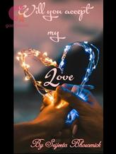 Novel Will you accept my love? by Sriju writes