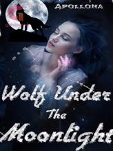 Novel Wolf Under the Moonlight by Apollona