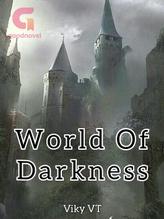 Novel World Of Darkness by Viky VT