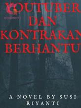 Novel YOUTUBER DAN KONTRAKAN BERHANTU by Susi Riyanti