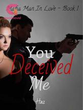 Novel You Deceived Me by Haz
