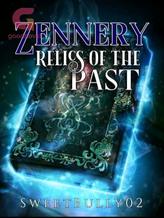 Novel Zennery:Relics of the Past by SweetBully02