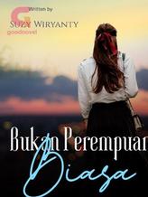 Novel (bukan) Perempuan Biasa. (buku ketiga) by Suzy Wiryanty