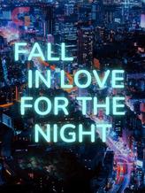 Novel fall in love for the night by tokkidana