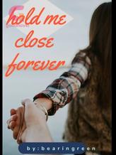 hold me close forever (book 2 of Keller series)