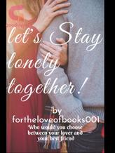 Novel let’s Stay Lonely Together by Forthloveofbooks001