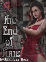 Novel the End of Time by Limitless_boss