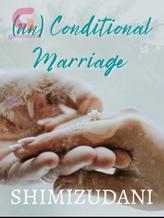 Novel (un) Conditional Marriage by shimizudani