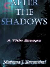 Novel AFTER THE SHADOWS: A Thin Escape by Mutuma J Karuntimi