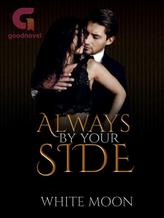 Novel Always By Your Side by White Moon