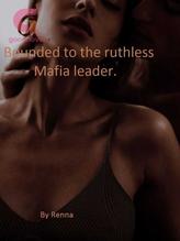 Novel Bounded to the ruthless mafia leader. by renna