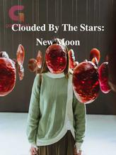 Novel Clouded By The Stars: New Moon by CASDY