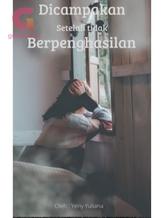 Novel Dicampakan setelah Tidak Berpenghasilan by Yeny Yuliana