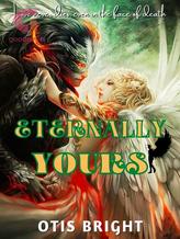 Novel Eternally Yours by Otis Bright